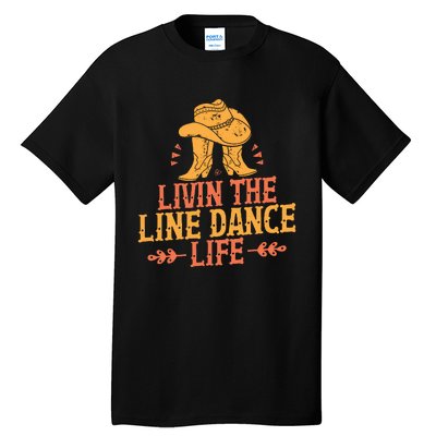 Livin The Line Dance Life T Tall T-Shirt