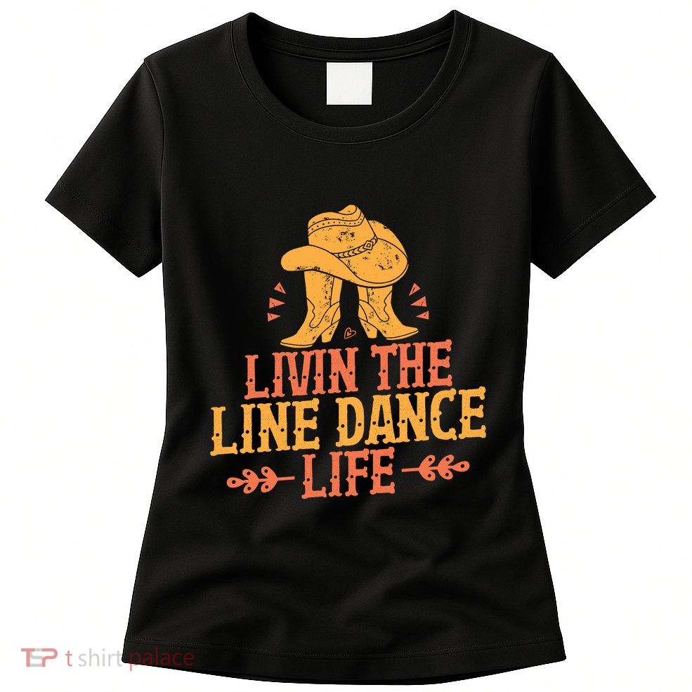 Livin The Line Dance Life T Womens T-Shirt