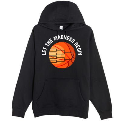 Let The Madness Begin Long Sleeve Basketball Premium Pullover Hoodie