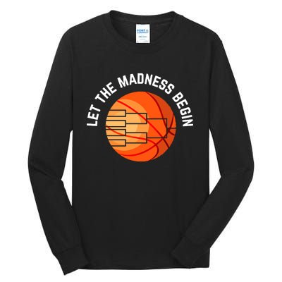 Let The Madness Begin Long Sleeve Basketball Tall Long Sleeve T-Shirt