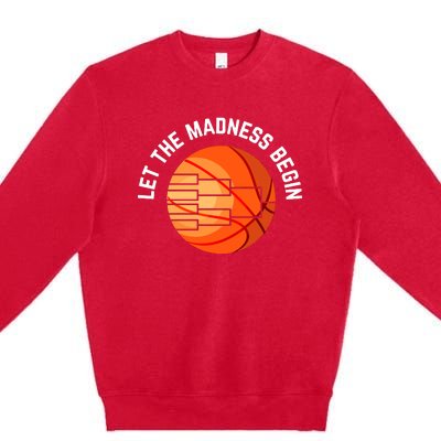 Let The Madness Begin Long Sleeve Basketball Premium Crewneck Sweatshirt