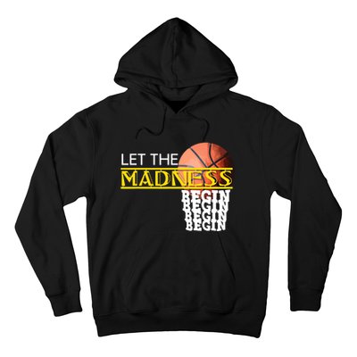 Let The Madness Begin Novelty Basketball Hoodie