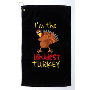 Loudest Turkey Matching Family Group Thanksgiving Party Platinum Collection Golf Towel