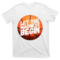 Let The Madness Begin Funny Women Man Basketball Lover T-Shirt