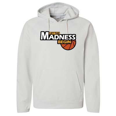 Let The Madness Begin Novelty Basketball Performance Fleece Hoodie