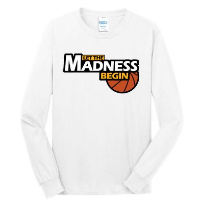 Let The Madness Begin Novelty Basketball Tall Long Sleeve T-Shirt