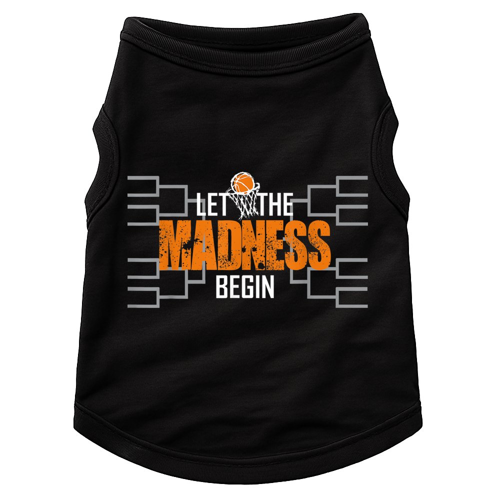 Let the madness begin Basketball Madness College March Doggie Tank
