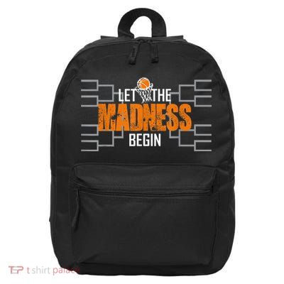 Let the madness begin Basketball Madness College March 16 in Basic Backpack