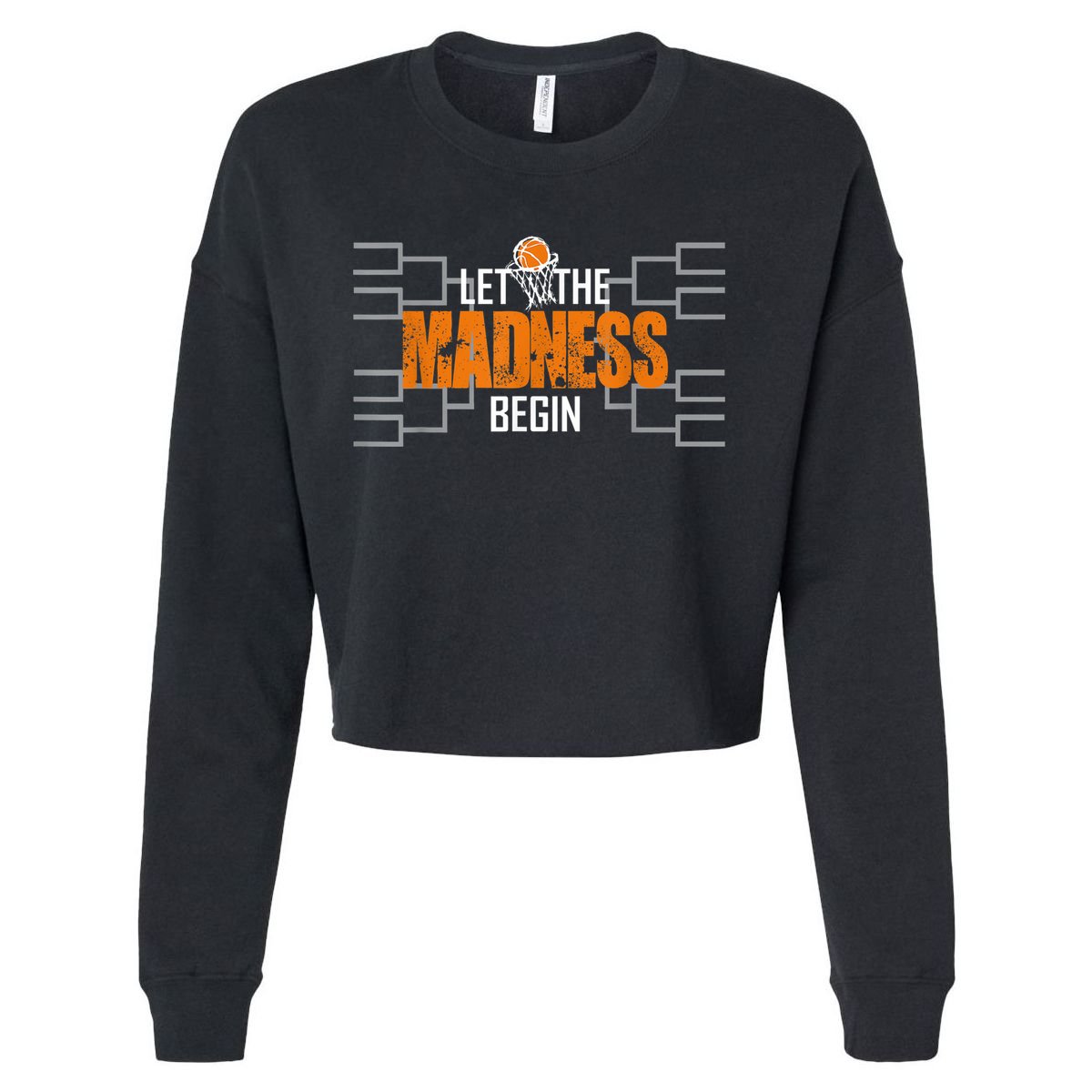 Let the madness begin Basketball Madness College March Cropped Pullover Crew