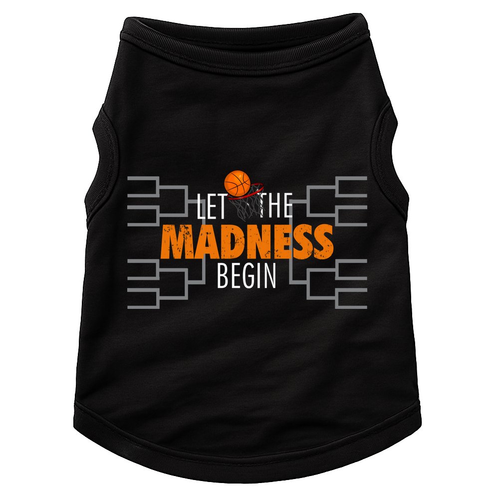 Let The Madness Begin A Funny Gift For Basketball Madness College March Premium Doggie Tank