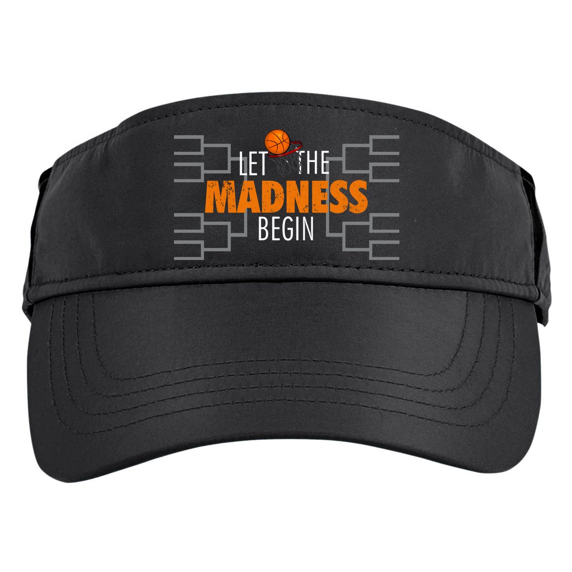 Let The Madness Begin A Funny Gift For Basketball Madness College March Premium Adult Drive Performance Visor