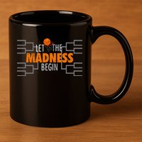 Let The Madness Begin A Funny Gift For Basketball Madness College March Premium 11oz C Handle Ceramic Mug