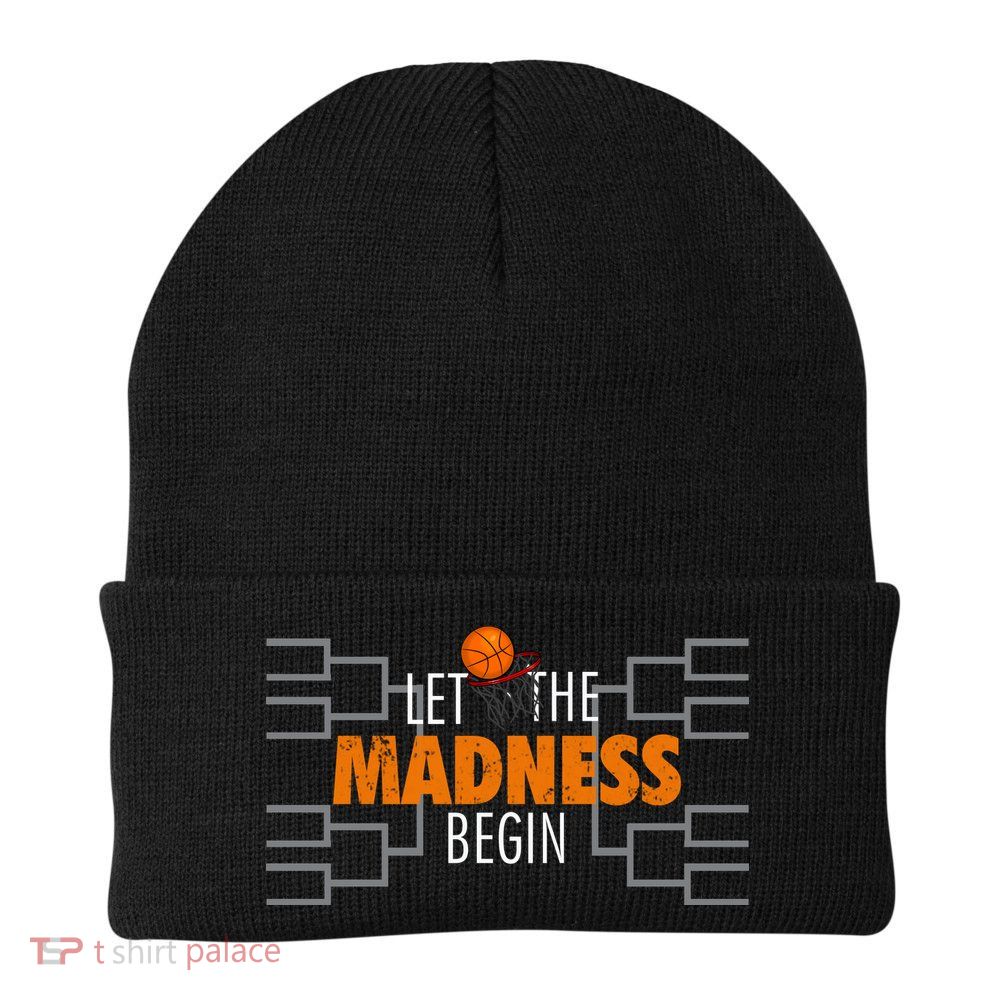 Let The Madness Begin A Funny Gift For Basketball Madness College March Premium Beanie