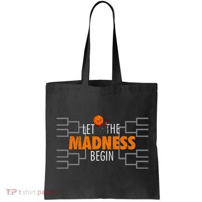 Let The Madness Begin A Funny Gift For Basketball Madness College March Premium Bag