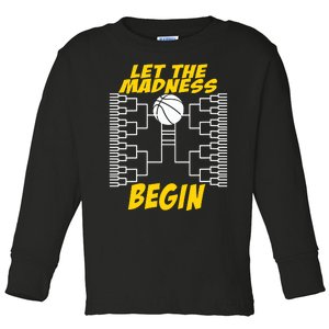 Let The Madness Begin Toddler Long Sleeve Shirt