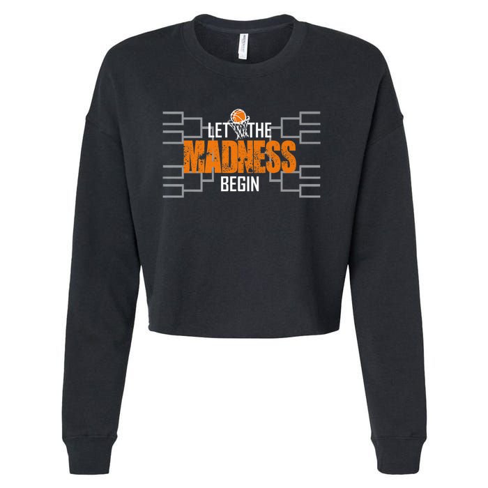 Let The Madness Begin A Funny Gift For Basketball Madness College March Premium Cropped Pullover Crew