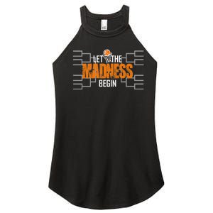 Let The Madness Begin A Funny Gift For Basketball Madness College March Premium Women's Perfect Tri Rocker Tank