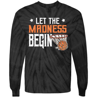 Let The Madness Begin Basketball Tie-Dye Long Sleeve Shirt