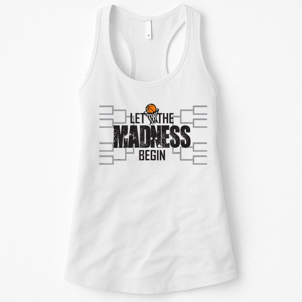 Let The Madness Begin College March Brackets Tournament Womens Tank Top