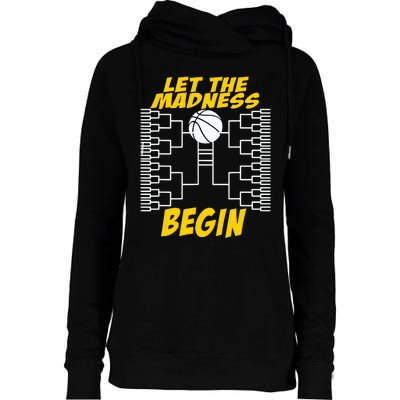 Let The Madness Begin Basketball Madness College Womens Funnel Neck Pullover Hood