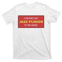 Lonious Thee Monk I Paused My Jazz Fusion To Be Here T-Shirt