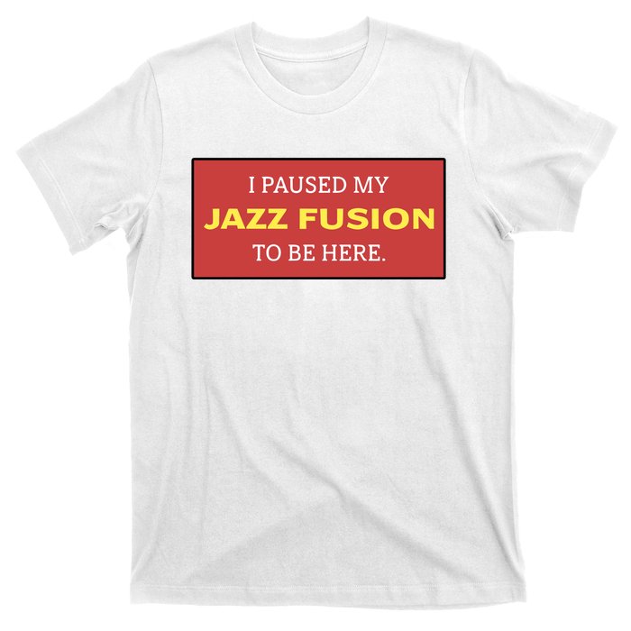 Lonious Thee Monk I Paused My Jazz Fusion To Be Here T-Shirt