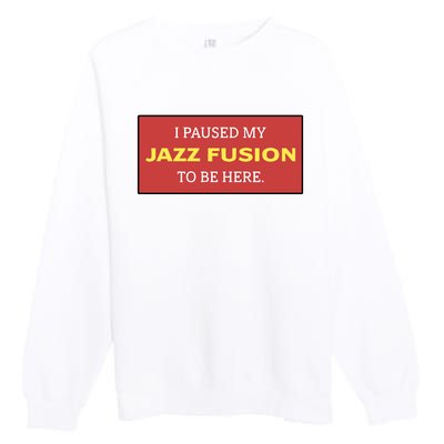 Lonious Thee Monk I Paused My Jazz Fusion To Be Here Premium Crewneck Sweatshirt