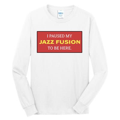 Lonious Thee Monk I Paused My Jazz Fusion To Be Here Tall Long Sleeve T-Shirt