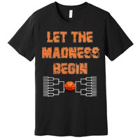 Let The Madness Begin Basketball Hoodie Premium T-Shirt