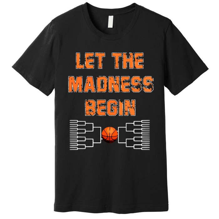 Let The Madness Begin Basketball Hoodie Premium T-Shirt