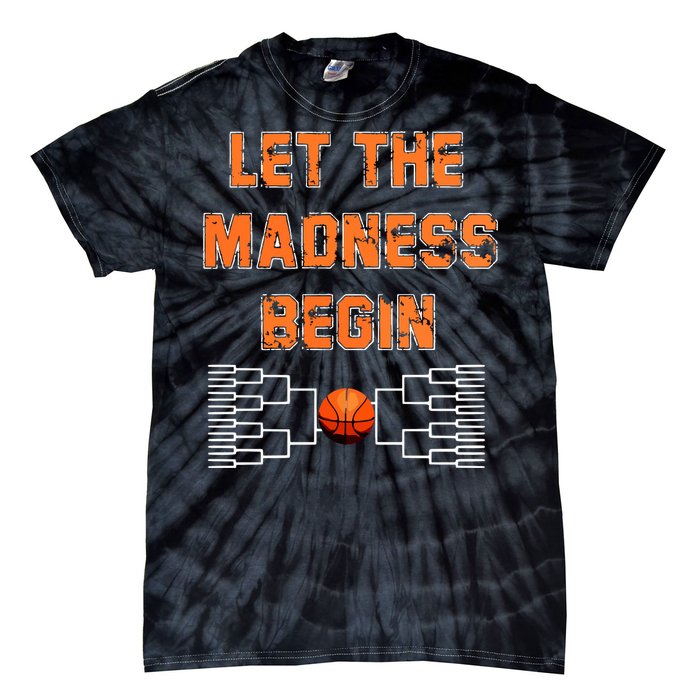 Let The Madness Begin Basketball Hoodie Tie-Dye T-Shirt