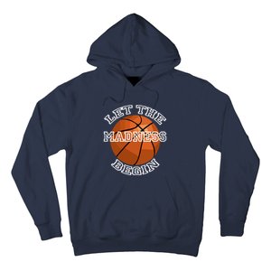 Let The Madness Begin Basketball Sport Game Quote Long Sleeve Hoodie