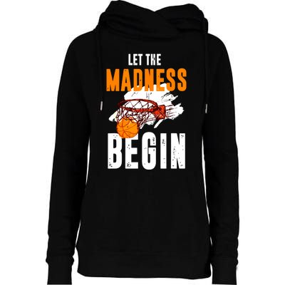 Let The Madness Begin Basketball Womens Funnel Neck Pullover Hood