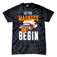 Let The Madness Begin Basketball Tie-Dye T-Shirt