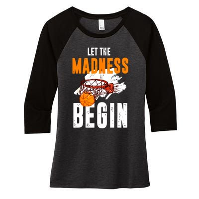 Let The Madness Begin Basketball Women's Tri-Blend 3/4-Sleeve Raglan Shirt