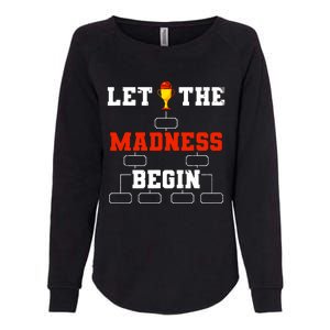 Let The Madness Begin College Basketball Tournament Womens California Wash Sweatshirt