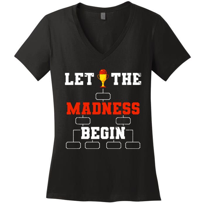 Let The Madness Begin College Basketball Tournament Women's V-Neck T-Shirt