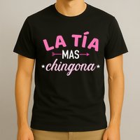 La TíA Mas Chingona T-Shirt