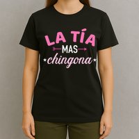 La TíA Mas Chingona T-Shirt
