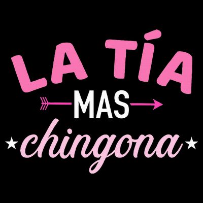 La TíA Mas Chingona T-Shirt
