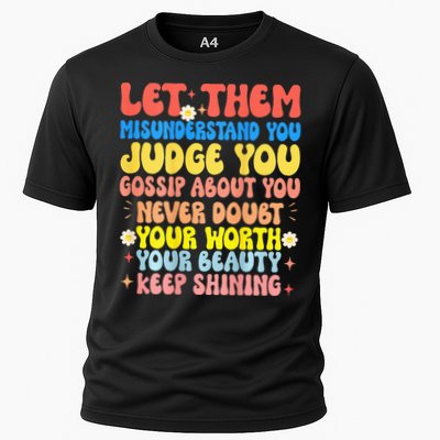 Let Them Misunderstand You Judge You Gossip About You Performance Shirt