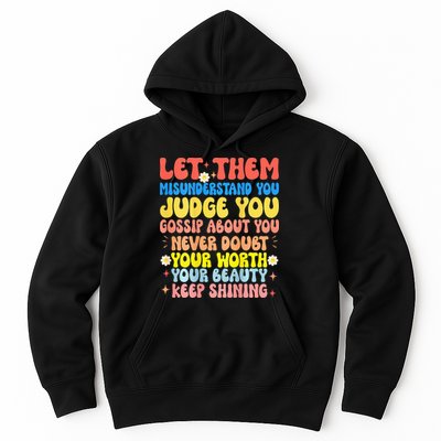 Let Them Misunderstand You Judge You Gossip About You Hoodie