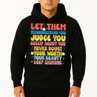 Let Them Misunderstand You Judge You Gossip About You Hoodie