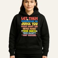 Let Them Misunderstand You Judge You Gossip About You Hoodie