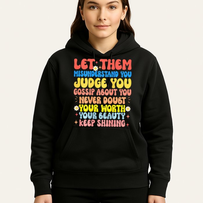 Let Them Misunderstand You Judge You Gossip About You Hoodie