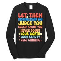 Let Them Misunderstand You Judge You Gossip About You Long Sleeve Shirt