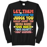 Let Them Misunderstand You Judge You Gossip About You Sweatshirt