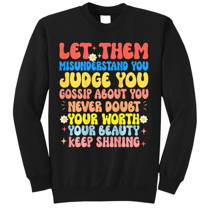 Let Them Misunderstand You Judge You Gossip About You Sweatshirt