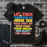 Let Them Misunderstand You Judge You Gossip About You Tall T-Shirt