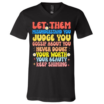 Let Them Misunderstand You Judge You Gossip About You V-Neck T-Shirt